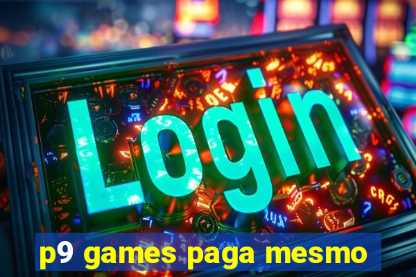 p9 games paga mesmo